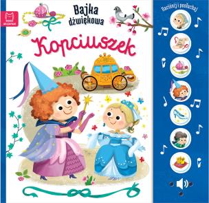 Kopciuszek. Naciśnij i posłuchaj! Bajka dźwiękowa. Autor: Basiejko Monika. Multiszop.pl Okładka książki Kopciuszek. Naciśnij i posłuchaj! Bajka dźwiękowa