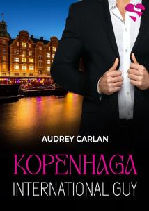 Kopenhaga. International Guy. Tom 3. Autor: Audrey Carlan. Multiszop.pl Okładka książki Kopenhaga. International Guy. Tom 3