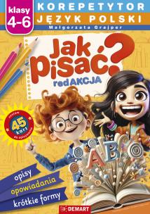 Korepetytor. Język polski. Klasy 4-6. Jak pisać? Korepetytor. Autor: Małgorzata Grajper. Multiszop.pl Okładka książki Korepetytor. Język polski. Klasy 4-6. Jak pisać? Korepetytor