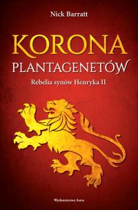 Okładka książki Korona Plantagenetów. Rebelia synów Henryka II wyd. 2024