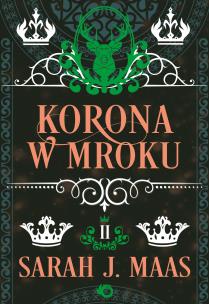 Korona w mroku. Szklany Tron. Tom 2 wyd. 2023. Autor: Sarah J. Maas. Multiszop.pl Okładka książki Korona w mroku. Szklany Tron. Tom 2 wyd. 2023