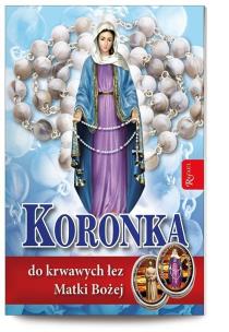 Okładka książki Koronka do krwawych łez Matki Bożej. Modlitewnik+Różaniec