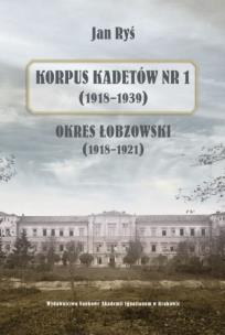 Okładka książki Korpus Kadetów nr 1 (1918-1939)
