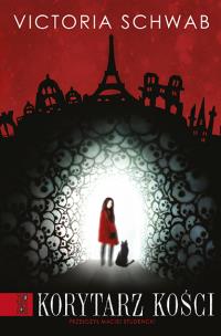 Korytarz kości. Autor: Victoria Schwab. Multiszop.pl Okładka książki Korytarz kości