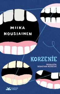 Korzenie. Autor: Nousiainen Miika. Multiszop.pl Okładka książki Korzenie