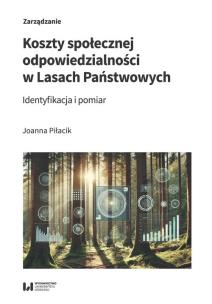 Koszty społecznej odpowiedzialności w Lasach Państwowych. Autor: Piłacik Joanna. Multiszop.pl Okładka książki Koszty społecznej odpowiedzialności w Lasach Państwowych