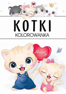 Kotki kolorowanka. Autor:   Praca zbiorowa. Multiszop.pl Okładka książki Kotki kolorowanka