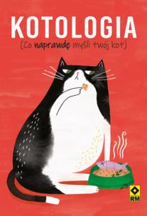 Okładka książki Kotologia Co naprawdę myśli twój kot