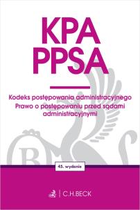 KPA. PPSA. Kodeks postępowania administracyjnego. Prawo o postępowaniu przed sądami administracyjnymi wyd. 45. Autor: Opracowanie zbiorowe. Multiszop.pl Okładka książki KPA. PPSA. Kodeks postępowania administracyjnego. Prawo o postępowaniu przed sądami administracyjnymi wyd. 45