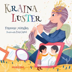 Kraina luster. Autor: Miralles Francesc. Multiszop.pl Okładka książki Kraina luster