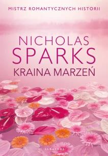 Kraina marzeń. Autor: Nicholas Sparks. Multiszop.pl Okładka książki Kraina marzeń
