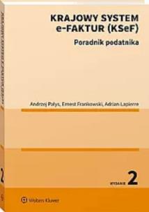 Krajowy System e-Faktur (KSeF). Autor: Ernest Frankowski, Andrzej Pałys, Adrian Lapierre. Multiszop.pl Okładka książki Krajowy System e-Faktur (KSeF)
