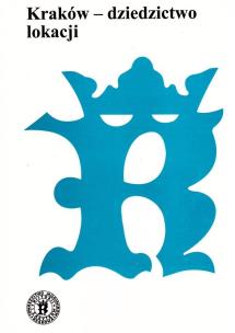 Kraków - dziedzictwo lokacji. Autor: red. Jan M. Małecki. Multiszop.pl Okładka książki Kraków - dziedzictwo lokacji