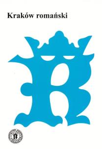 Kraków romański. Autor:   Praca zbiorowa. Multiszop.pl Okładka książki Kraków romański