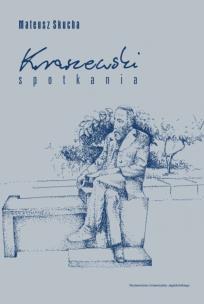 Kraszewski. Autor: Mateusz Skucha. Multiszop.pl Okładka książki Kraszewski