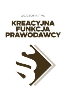 Okładka książki Kreacyjna funkcja prawodawcy
