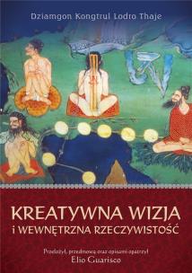 Kreatywna wizja i wewnętrzna rzeczywistość. Autor: Dziamgon Kongtrul Lodro Thaje. Multiszop.pl Okładka książki Kreatywna wizja i wewnętrzna rzeczywistość