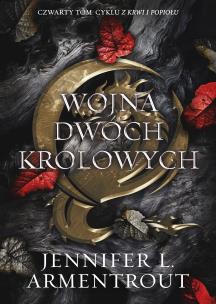 Krew i popiół Tom 4 Wojna Dwóch Królowych. Autor: Armentrout Jennifer L.. Multiszop.pl Okładka książki Krew i popiół Tom 4 Wojna Dwóch Królowych
