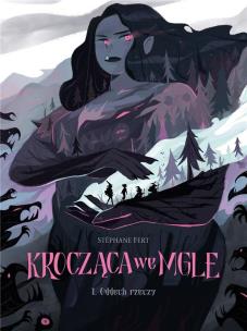 Krocząca we mgle T.1 Oddech rzeczy. Autor: Stephane Fert. Multiszop.pl Okładka książki Krocząca we mgle T.1 Oddech rzeczy