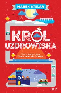 Król uzdrowiska. Autor: Marek Stelar. Multiszop.pl Okładka książki Król uzdrowiska