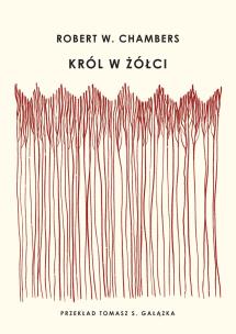 Król w żółci. Autor: Chambers Robert W.. Multiszop.pl Okładka książki Król w żółci