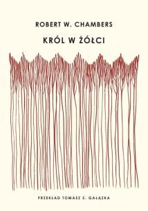 Król w Żółci. Autor: Chambers Robert W.. Multiszop.pl Okładka książki Król w Żółci