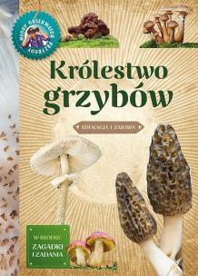 Królestwo grzybów. Autor: Będkowska Hanna. Multiszop.pl Okładka książki Królestwo grzybów