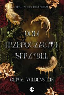 Królestwo wron Tom 1 Dom trzepoczących skrzydeł. Autor: Wildenstein Olivia. Multiszop.pl Okładka książki Królestwo wron Tom 1 Dom trzepoczących skrzydeł