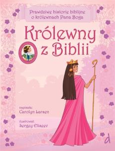 Królewny z biblii wyd. 2022. Autor: Carolyn Larsen, Sergey Eliseev. Multiszop.pl Okładka książki Królewny z biblii wyd. 2022