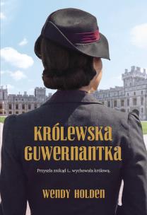 Królewska guwernantka. Autor: Wendy Holden. Multiszop.pl Okładka książki Królewska guwernantka