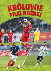 Królowie piłki nożnej. Autor: Opracowanie zbiorowe. Multiszop.pl Okładka książki Królowie piłki nożnej