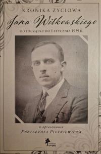 Kronika życiowa Jana Witkowskiego od początku do 1 stycznia 1939 r.. Wydawca: DiG. Multiszop.pl Opakowanie Kronika życiowa Jana Witkowskiego od początku do 1 stycznia 1939 r.