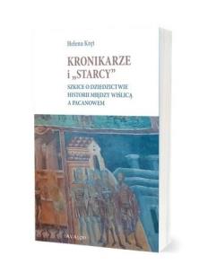 Okładka książki Kronikarze i ''starcy''. Szkice o dziedzictwie...