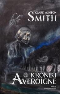 Kroniki Averoigne. Autor: Clark Ashton Smith. Multiszop.pl Okładka książki Kroniki Averoigne