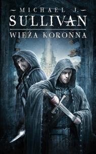 Kroniki Riyrii T.1 Wieża koronna. Autor: Sullivan Michael J.. Multiszop.pl Okładka książki Kroniki Riyrii T.1 Wieża koronna