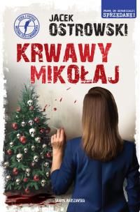Krwawy Mikołaj. Autor: Ostrowski Jacek. Multiszop.pl Okładka książki Krwawy Mikołaj
