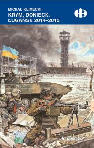 Krym, Donieck, Ługańsk 2014-2015. Autor: Klimecki Michał. Multiszop.pl Okładka książki Krym, Donieck, Ługańsk 2014-2015