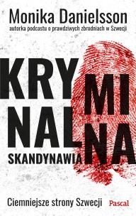 Kryminalna skandynawia. Autor: Danielsson Monika. Multiszop.pl Okładka książki Kryminalna skandynawia
