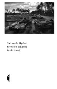 Kryptonim dla Hioba. Autor: Ołeksandr Myched. Multiszop.pl Okładka książki Kryptonim dla Hioba
