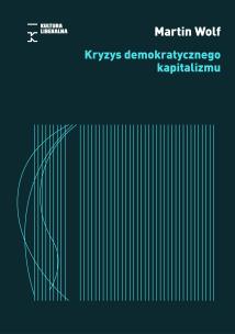 Kryzys demokratycznego kapitalizmu. Autor: Wolf Martin. Multiszop.pl Okładka książki Kryzys demokratycznego kapitalizmu