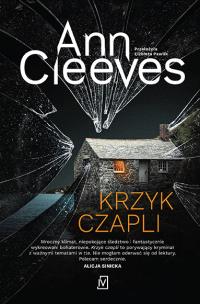 Krzyk czapli. Autor: Cleeves Ann. Multiszop.pl Okładka książki Krzyk czapli