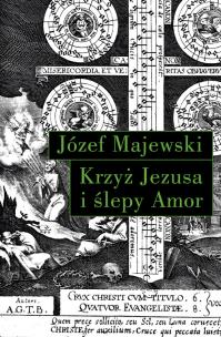 Okładka książki Krzyż Jezusa i ślepy Amor