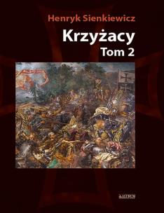 Krzyżacy T.2 BR. Autor: Henryk Sienkiewicz. Multiszop.pl Okładka książki Krzyżacy T.2 BR