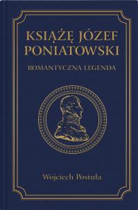 Okładka książki Książę Józef Poniatowski. Romantyczna legenda