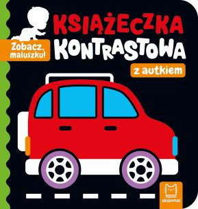 Książeczka kontrastowa z autkiem. Zobacz, maluszku!. Autor: Bator Agnieszka. Multiszop.pl Okładka książki Książeczka kontrastowa z autkiem. Zobacz, maluszku!