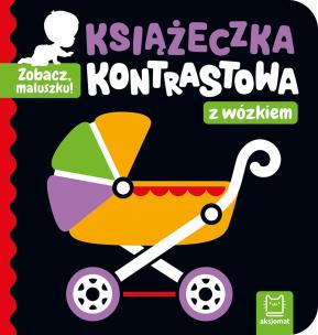 Książeczka kontrastowa z wózkiem. Zobacz, maluszku!. Autor: Bator Agnieszka. Multiszop.pl Okładka książki Książeczka kontrastowa z wózkiem. Zobacz, maluszku!