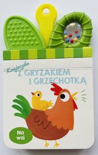 Okładka książki Książeczka z gryzakiem i grzechotką. Na wsi