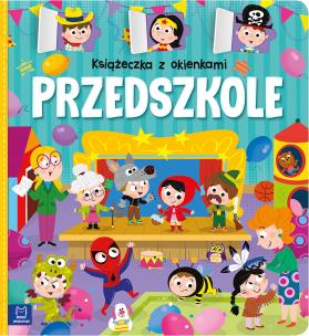 Książeczka z okienkami. Przedszkole. Autor: Bator Agnieszka. Multiszop.pl Okładka książki Książeczka z okienkami. Przedszkole