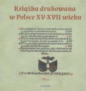 Okładka książki Książka drukowana w Polsce XV - XVII wieku