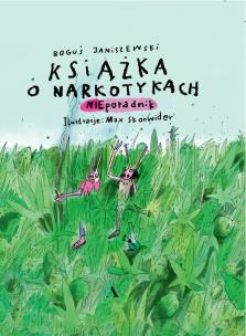 Książka o narkotykach. Autor: Boguś Janiszewski. Multiszop.pl Okładka książki Książka o narkotykach